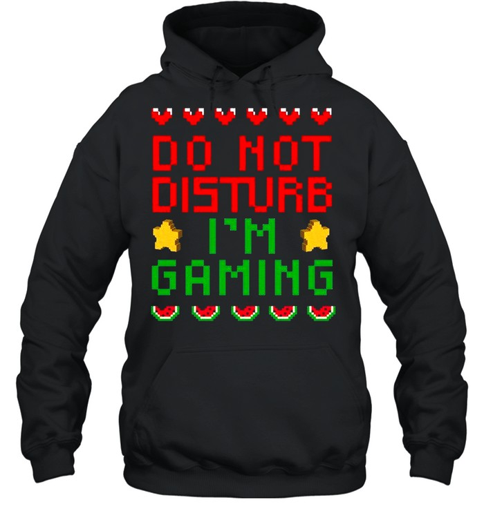 Do Not Disturb Im Gaming shirt Unisex Hoodie