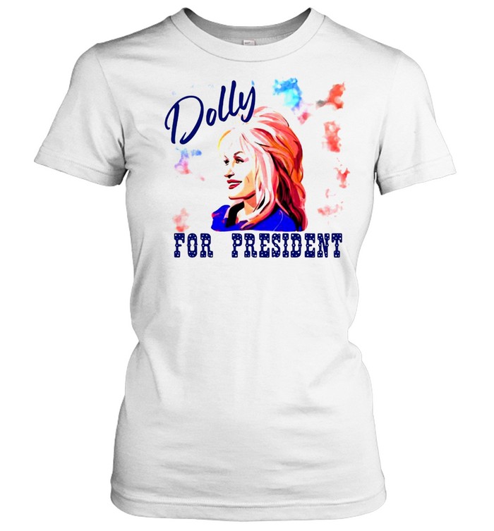 Dolly Parton Dolly For President T-shirt Classic Women's T-shirt