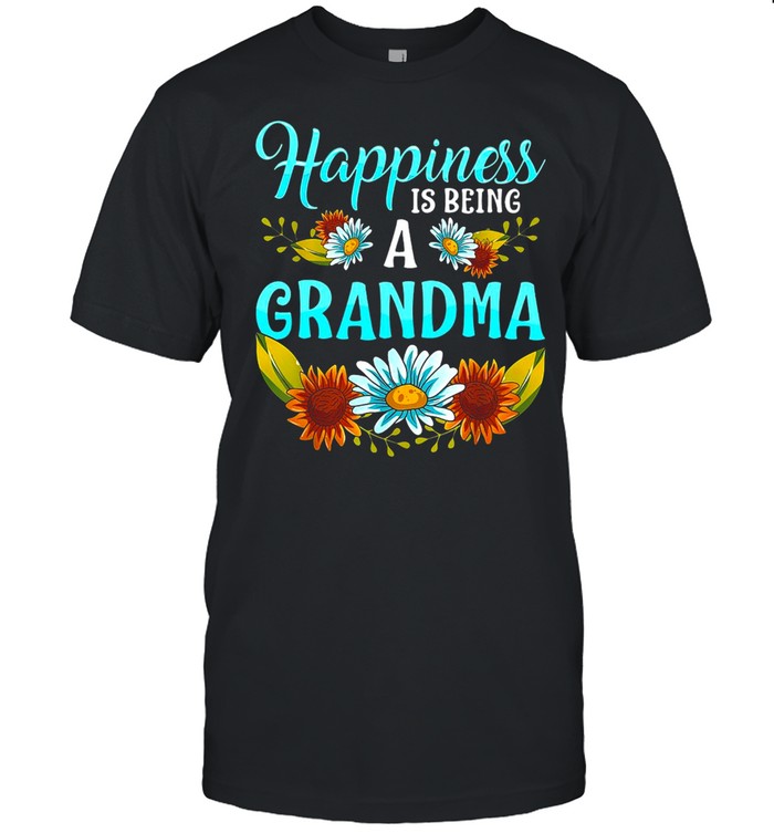 Flower Happiness Is Being A Grandma T-shirt