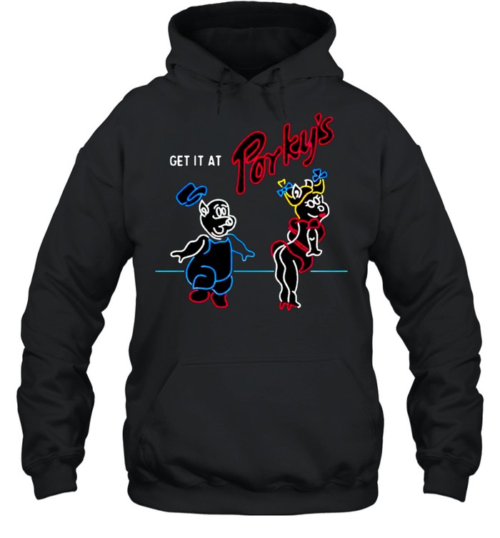 Get it at Porky’s shirt Unisex Hoodie