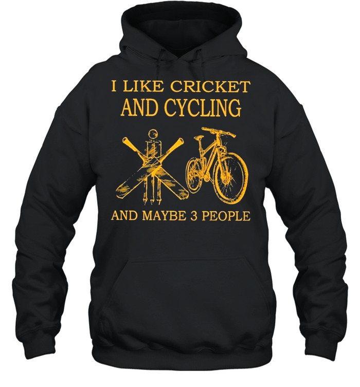 I like cricket and cycling and maybe 3 people shirt Unisex Hoodie