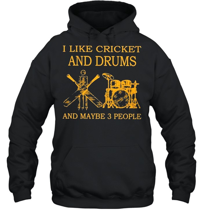 I like cricket and drums and maybe 3 people shirt Unisex Hoodie