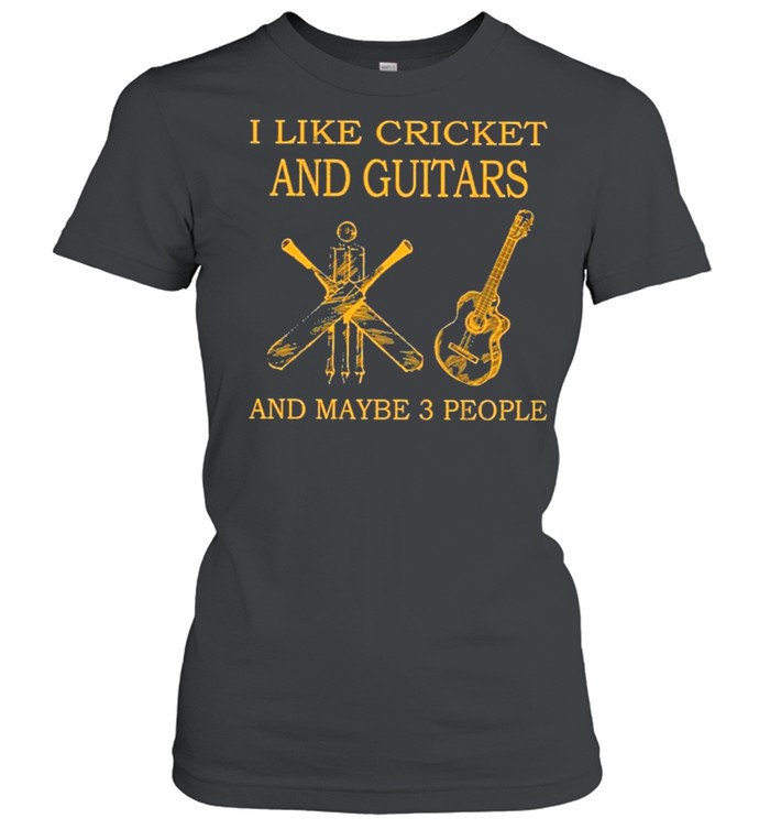 I like cricket and guitars and maybe 3 people shirt Classic Women's T-shirt