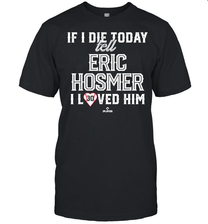 I Loved Him Eric Hosmer shirt Classic Men's T-shirt