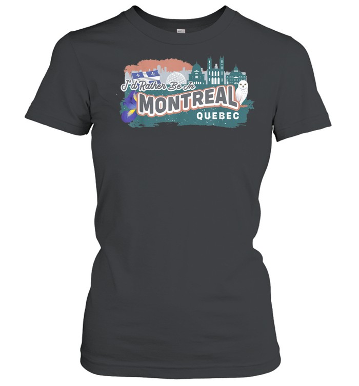 I'd Rather Be In Montreal Quebec Vintage Souvenir shirt Classic Women's T-shirt