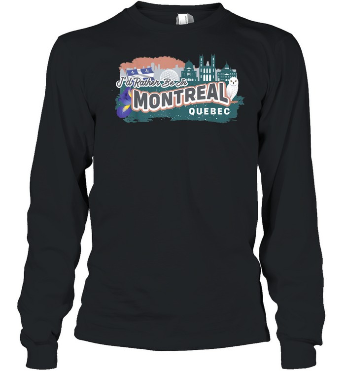 I'd Rather Be In Montreal Quebec Vintage Souvenir shirt Long Sleeved T-shirt