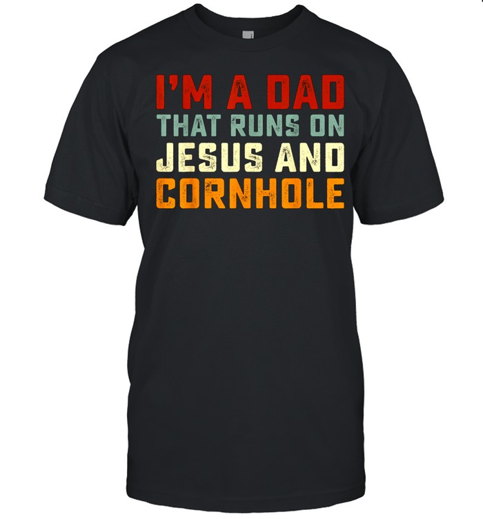 I'm A Dad That Runs On Jesus Cornhole Christian Vintage shirt Classic Men's T-shirt