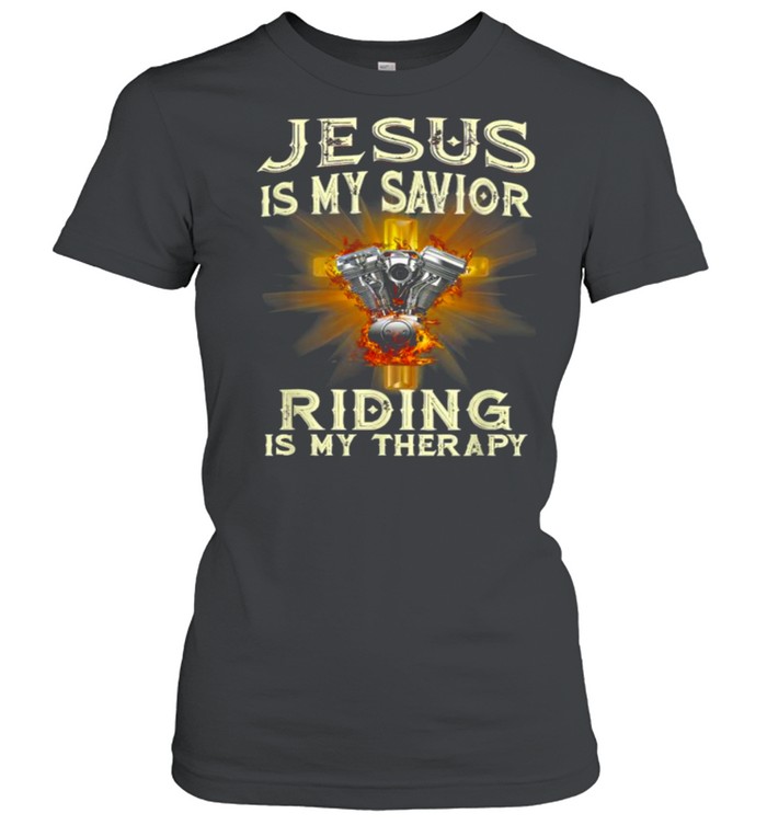 Jesus Is My Savior Riding Is My Therapy Jesus Motorcycle T- Classic Women's T-shirt