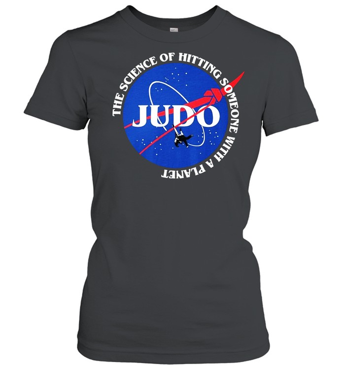 Judo The Science Of Hitting Someone With A Planet T-shirt Classic Women's T-shirt