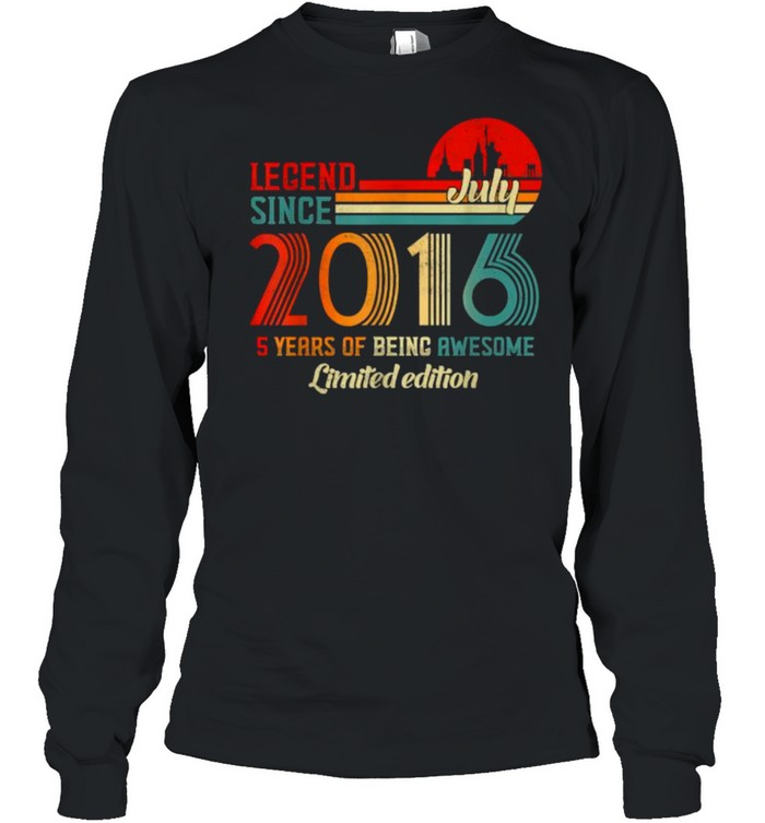 Legend Since July 2016 5 Years Of being awesome limited edition vintage sunset T- Long Sleeved T-shirt