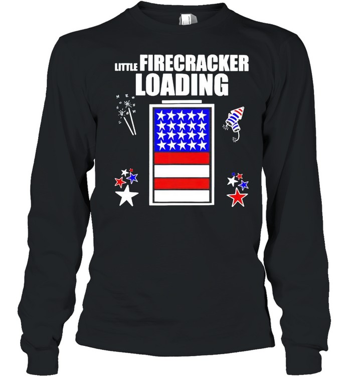 Little firecracker loading 4th of July shirt Long Sleeved T-shirt