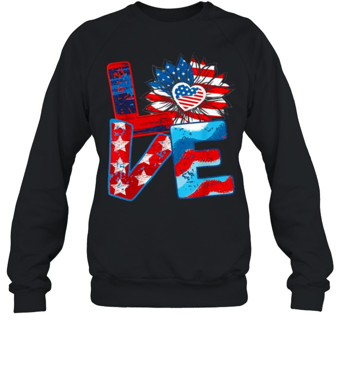 Love My America Sunflower 4th July Patriotic T- Unisex Sweatshirt