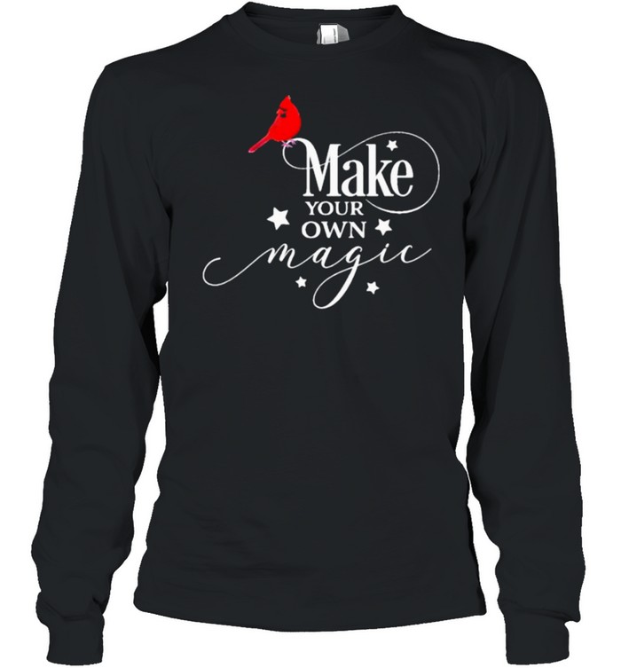 Make your own magic cardinal shirt Long Sleeved T-shirt