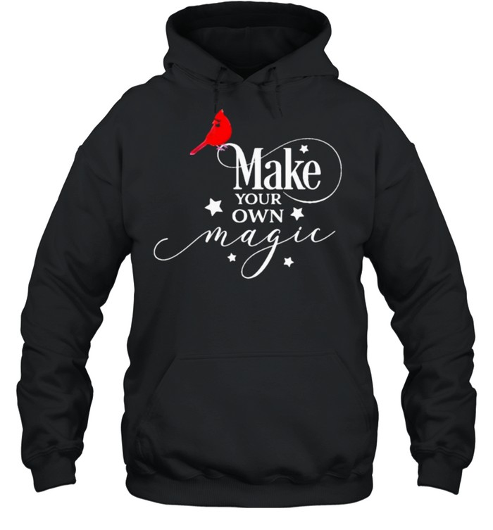 Make your own magic cardinal shirt Unisex Hoodie