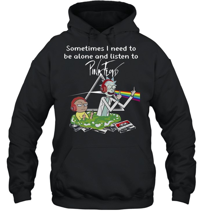 Rick And Morty Sometimes I Need To Be Alone And Listen To Pink Floyd T shirt T Shirt Classic