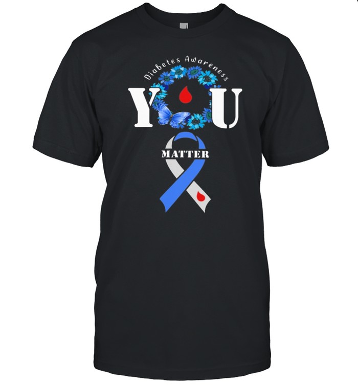 You Mattter Diabetes Awareness shirt Classic Men's T-shirt