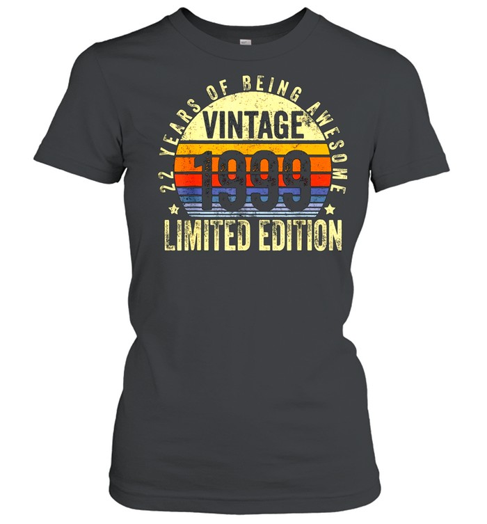 22 Year Old Vintage 1999 Limited Edition 22nd Birthday Classic shirt Classic Women's T-shirt