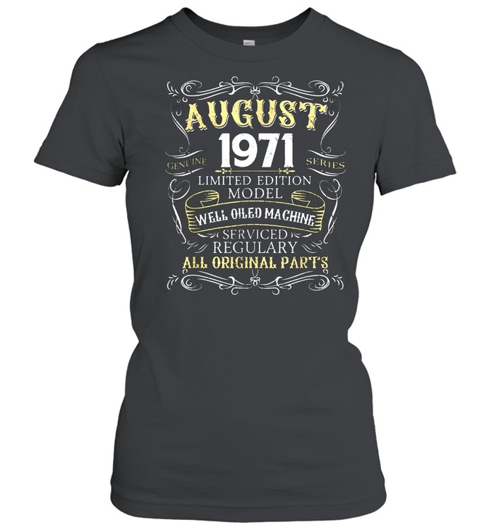 48th Birthday Born in AUGUST 1971 48 Years Old shirt Classic Women's T-shirt