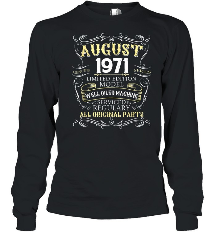 48th Birthday Born in AUGUST 1971 48 Years Old shirt Long Sleeved T-shirt