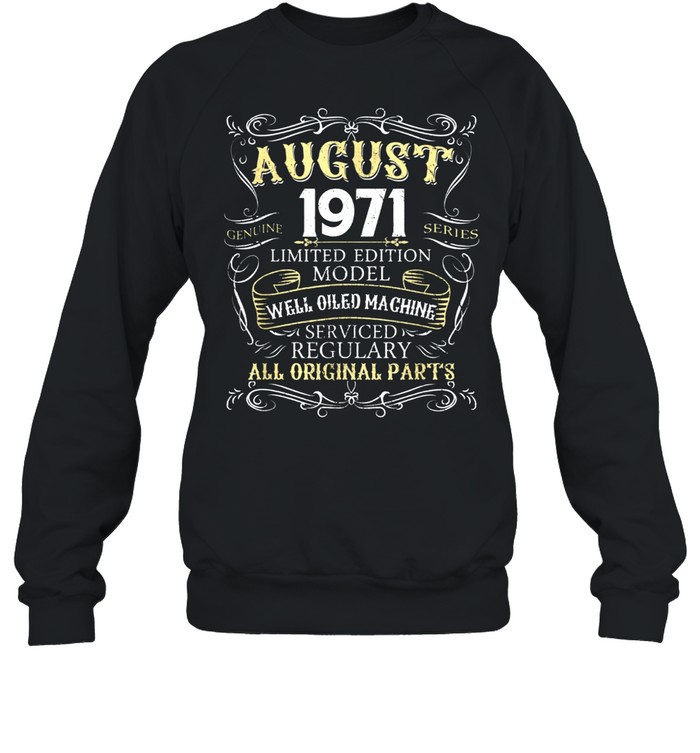 48th Birthday Born in AUGUST 1971 48 Years Old shirt Unisex Sweatshirt