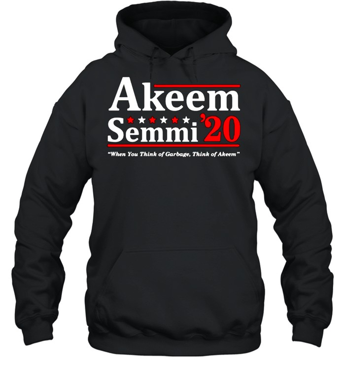 Akeem Semmi 2020 when you think of garbage think of akeem shirt Unisex Hoodie