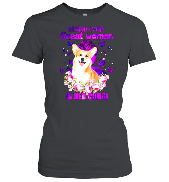 Behind Every Great Woman Is Her Corgi shirt Classic Women's T-shirt