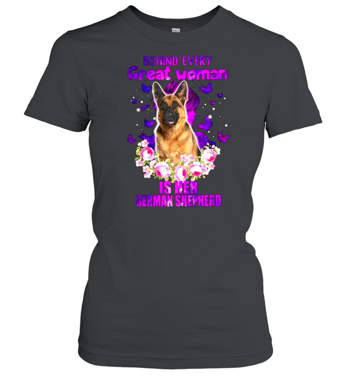 Behind Every Great Woman Is Her German Shepherd shirt Classic Women's T-shirt