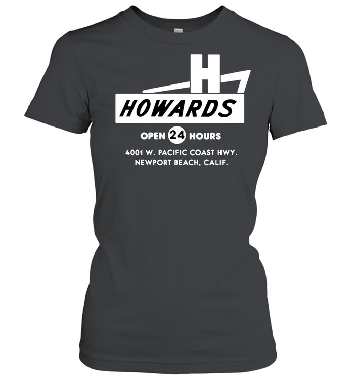 Howards open 24 hours shirt Classic Women's T-shirt