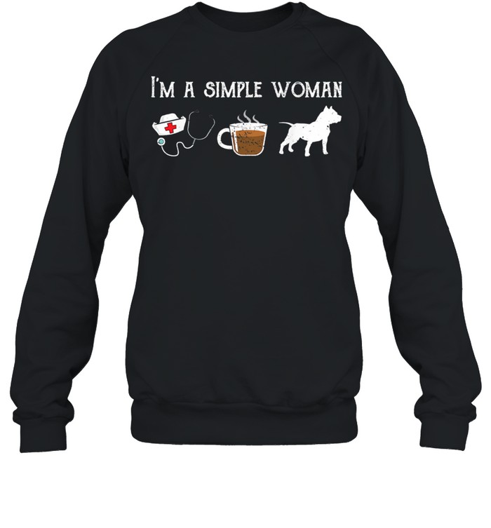 Im a simple woman Nurse coffee and Dog shirt Unisex Sweatshirt