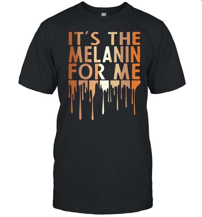 Its the melanin for me shirt Classic Men's T-shirt