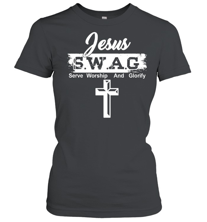 Jesus swag serve worship and glorify shirt Classic Women's T-shirt