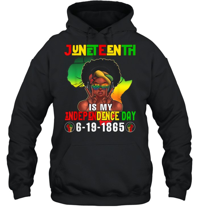 Juneteenth Independence Day Afro Melanin Natural Hair shirt Unisex Hoodie