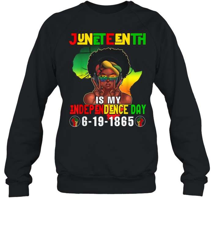 Juneteenth Independence Day Afro Melanin Natural Hair shirt Unisex Sweatshirt