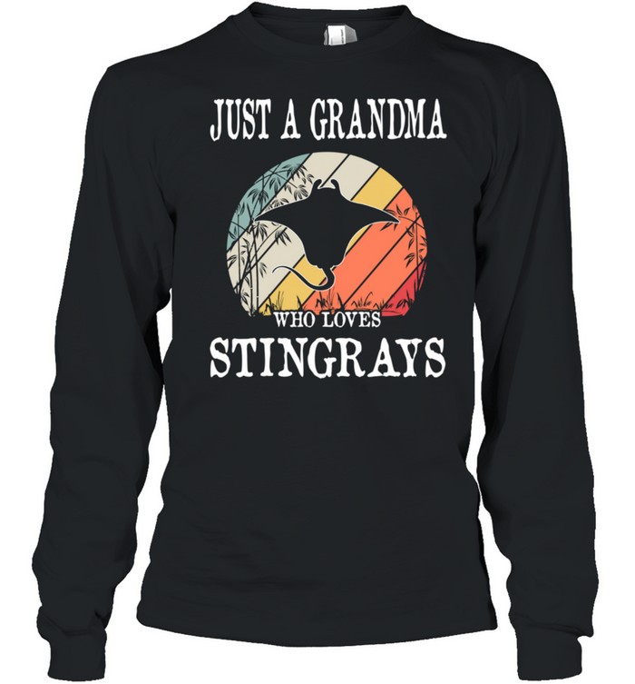 Just A Grandma Who Loves Stingrays shirt Long Sleeved T-shirt