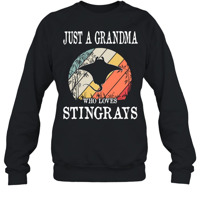 Just A Grandma Who Loves Stingrays shirt Unisex Sweatshirt