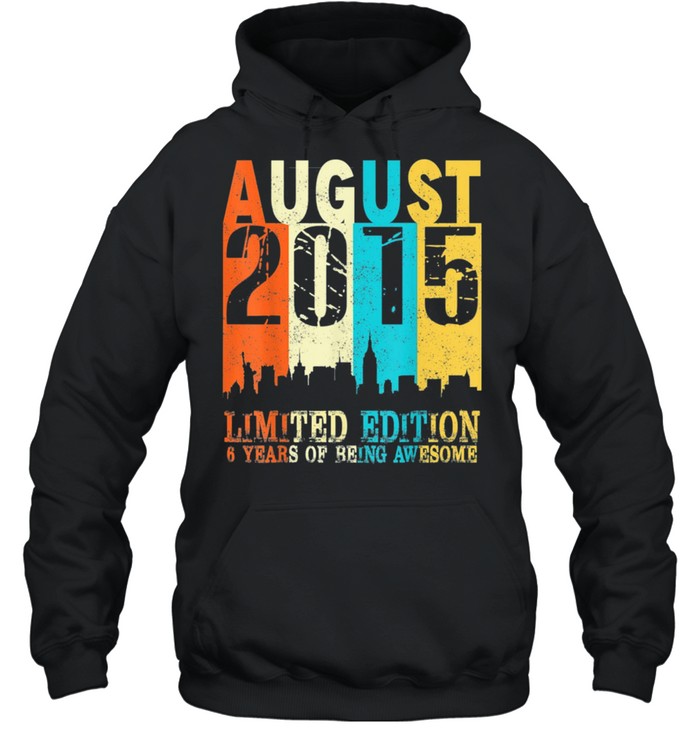 Limited Edition Made In August 2015 6th Birthday shirt Unisex Hoodie