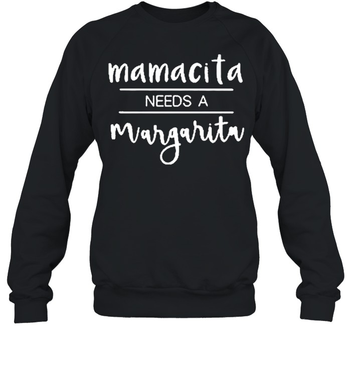 Mamacita needs a margarita t-shirt Unisex Sweatshirt