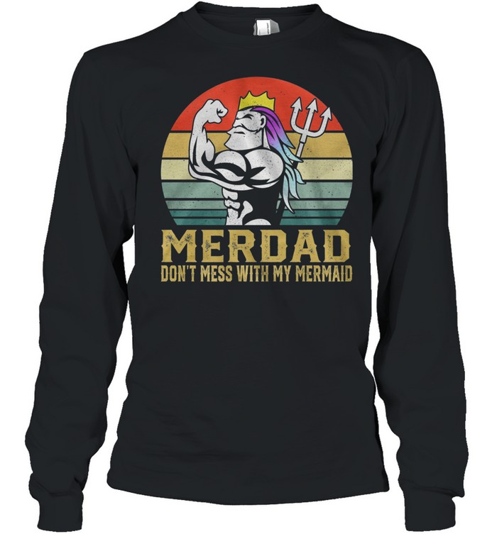 Merdad dont mess with my mermaid vintage shirt Long Sleeved T-shirt