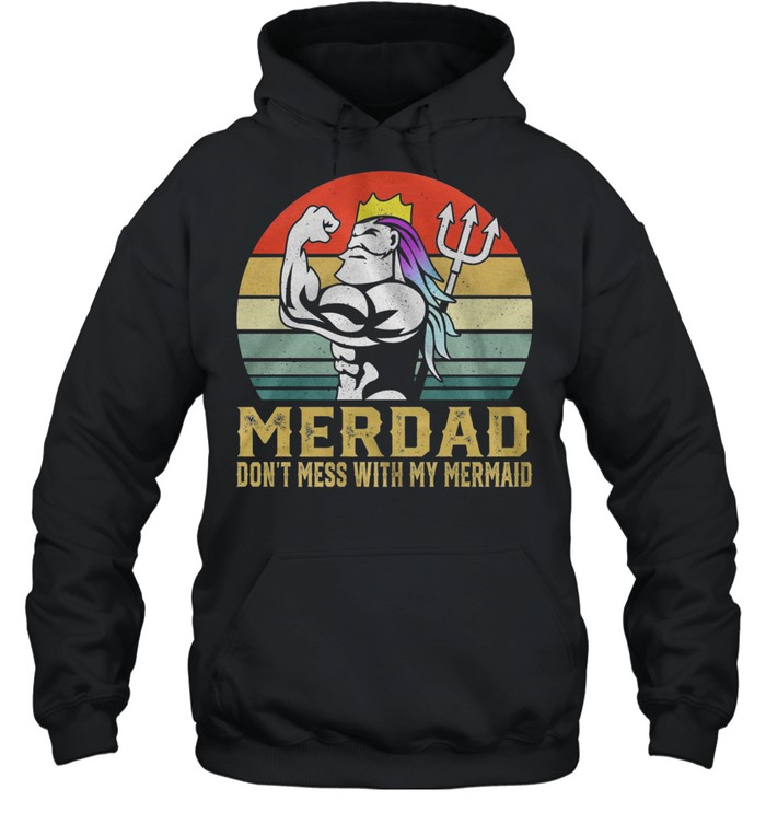Merdad dont mess with my mermaid vintage shirt Unisex Hoodie
