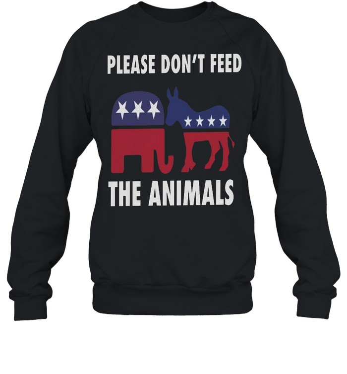 Please don’t feed the animals shirt Unisex Sweatshirt