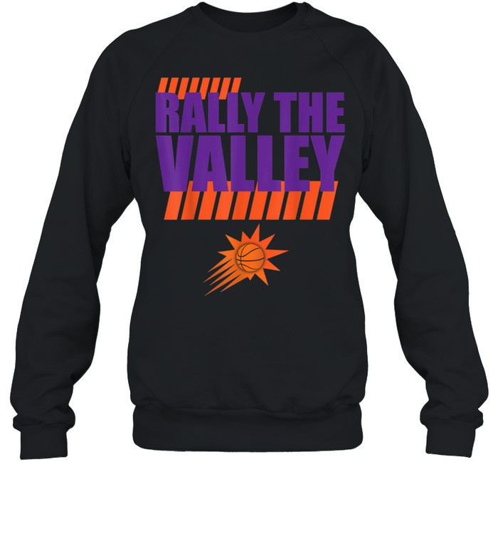 Rally in The Phx Valley Phx AZ Basketball shirt Unisex Sweatshirt