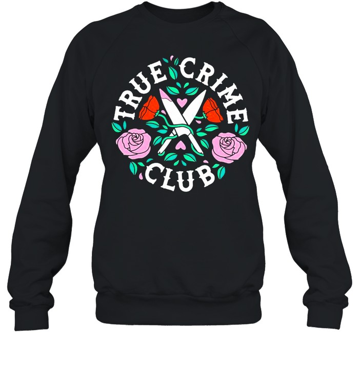 Rose true crime club shirt Unisex Sweatshirt