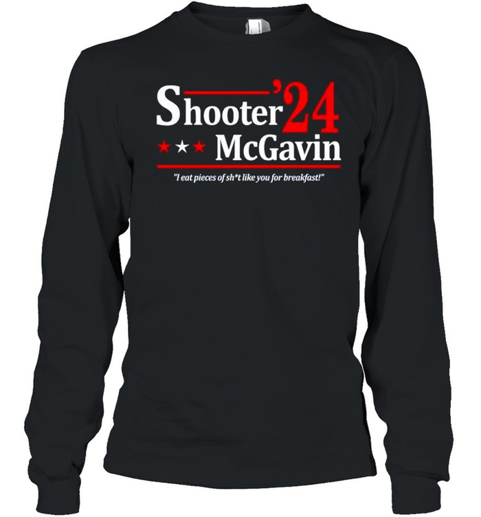 Shooter McGavin 2024 I eat pieces of shit like you for breakfast shirt Long Sleeved T-shirt