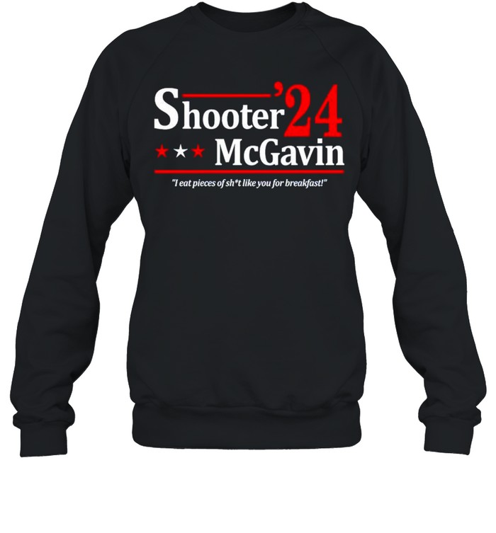 Shooter McGavin 2024 I eat pieces of shit like you for breakfast shirt Unisex Sweatshirt