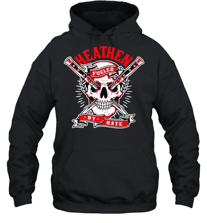 Skull heathen fueled by hate shirt Unisex Hoodie