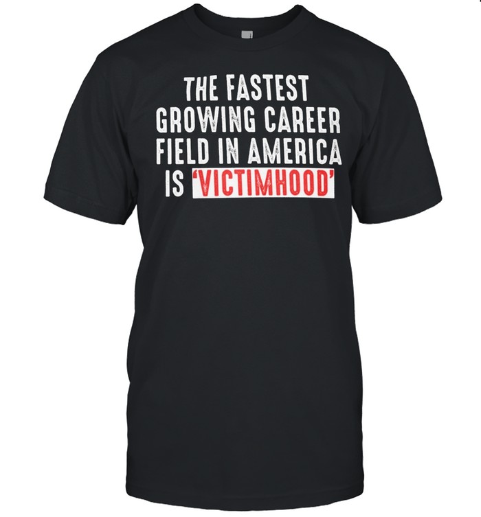 The fastest growing career field in america is victimhood shirt Classic Men's T-shirt