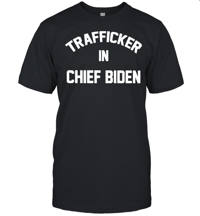 Trafficker in Chief Biden shirt Classic Men's T-shirt