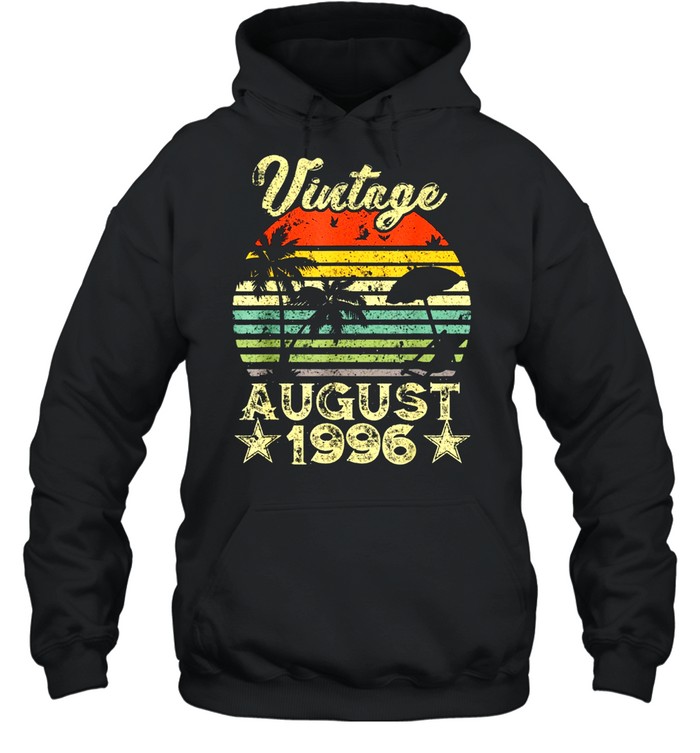 25th Birthday Vintage 25 Years Old August 1996 Us 2021 shirt Unisex Hoodie