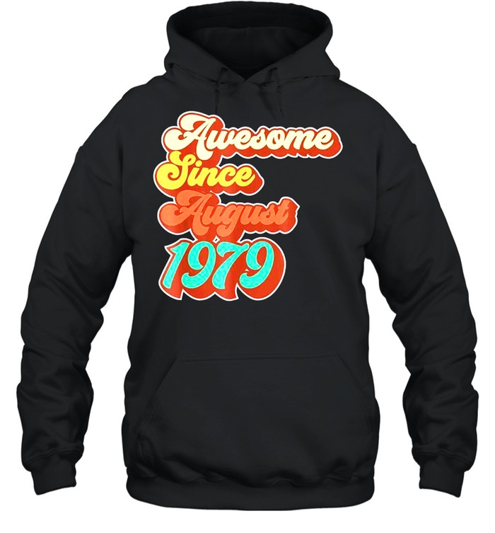 42th Birthday Awesome Since August 1979 Classic shirt Unisex Hoodie