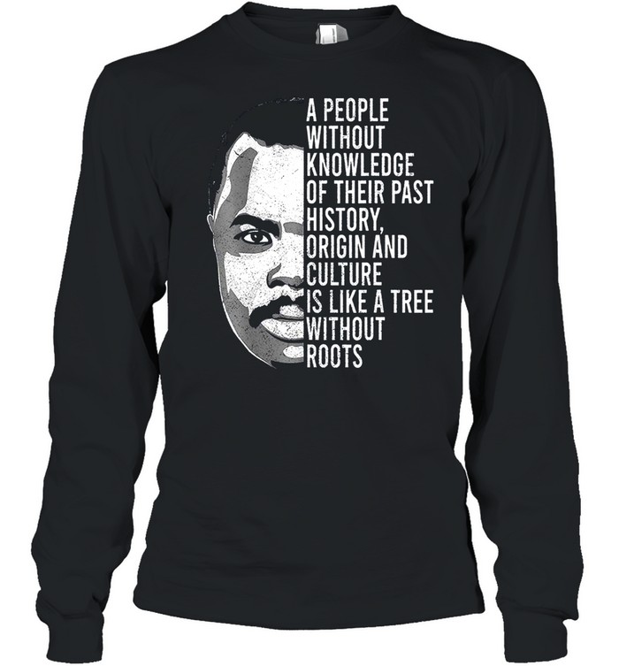 African Black History Men Women Apparel Marcus Garvey Quote shirt Long Sleeved T-shirt